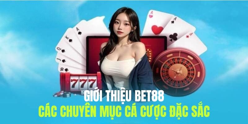 Giới thiệu BET88 với các chuyên mục giải trí đặc sắc