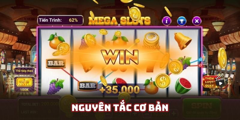 Nguyên tắc cơ bản đối với các loại hình nổ hũ hiện nay